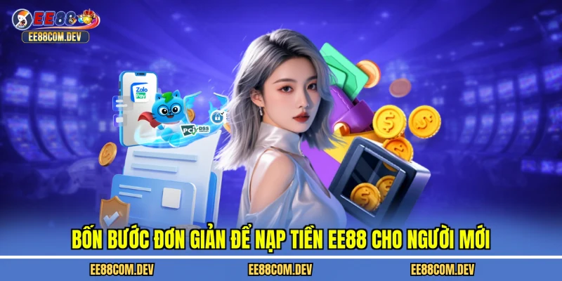 Bốn bước đơn giản để nạp tiền EE88 cho người mới