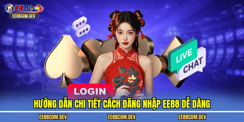 Hướng dẫn chi tiết cách đăng nhập EE88 dễ dàng