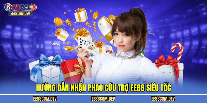 Hướng dẫn nhận phao cứu trợ EE88 siêu tốc