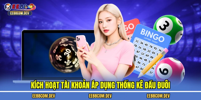 Kích hoạt tài khoản áp dụng thống kê đầu đuôi